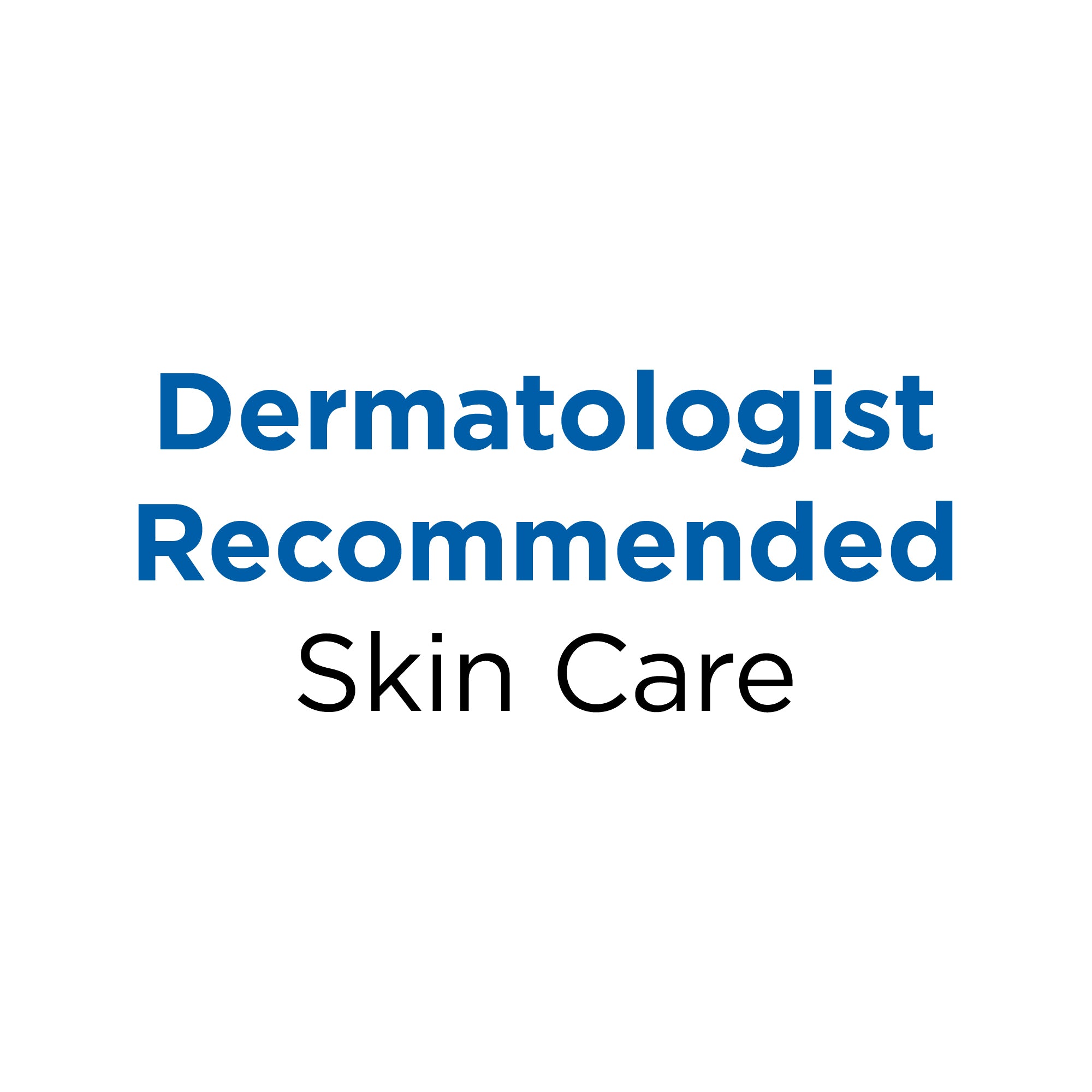 Derm_Recommended_SkinCare_78f41802-b62f-407e-a5aa-02281d0bac54.jpg